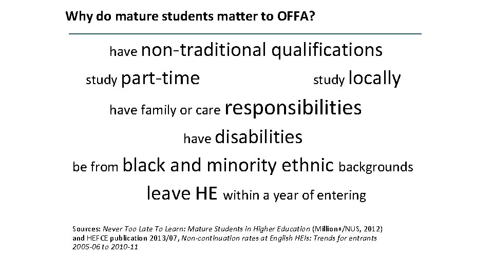 Why do mature students matter to OFFA? have non-traditional study part-time qualifications study locally