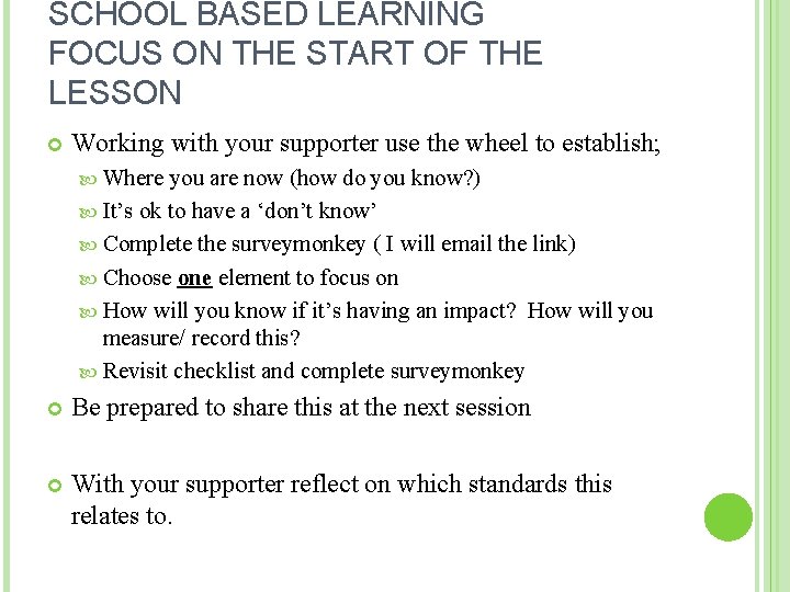 SCHOOL BASED LEARNING FOCUS ON THE START OF THE LESSON Working with your supporter