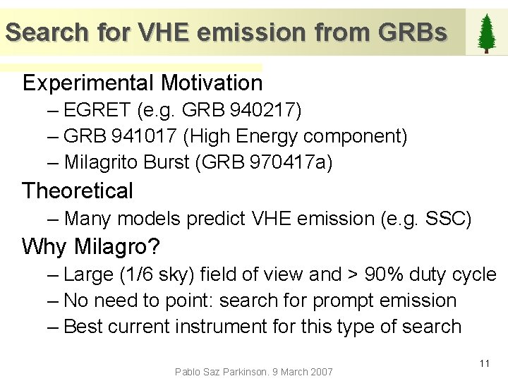 Search for VHE emission from GRBs Experimental Motivation – EGRET (e. g. GRB 940217)