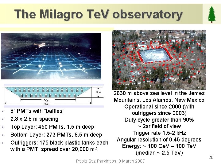 The Milagro Te. V observatory • • • 2630 m above sea level in