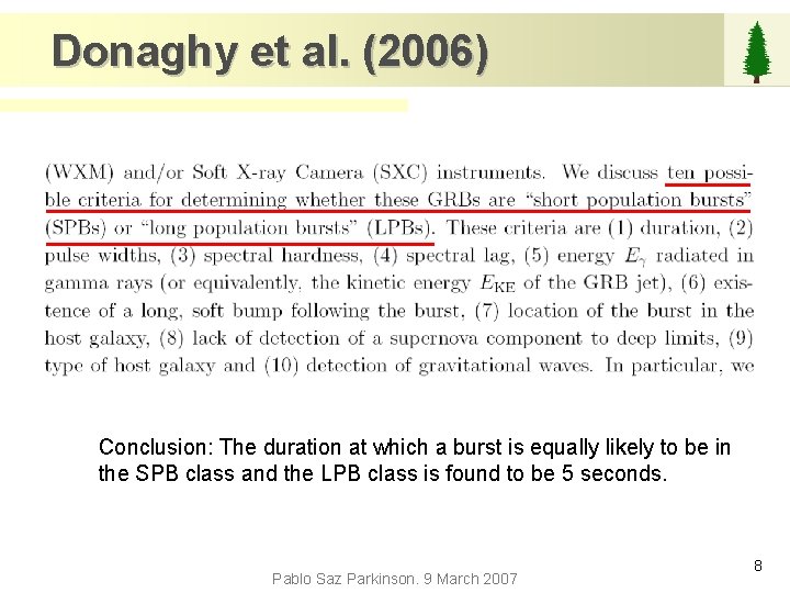 Donaghy et al. (2006) Conclusion: The duration at which a burst is equally likely