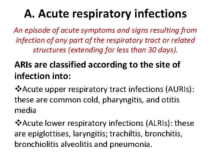 A. Acute respiratory infections An episode of acute symptoms and signs resulting from infection