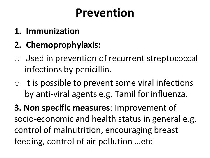 Prevention 1. Immunization 2. Chemoprophylaxis: o Used in prevention of recurrent streptococcal infections by