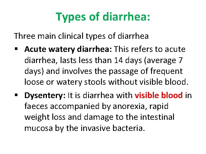 Types of diarrhea: Three main clinical types of diarrhea § Acute watery diarrhea: This