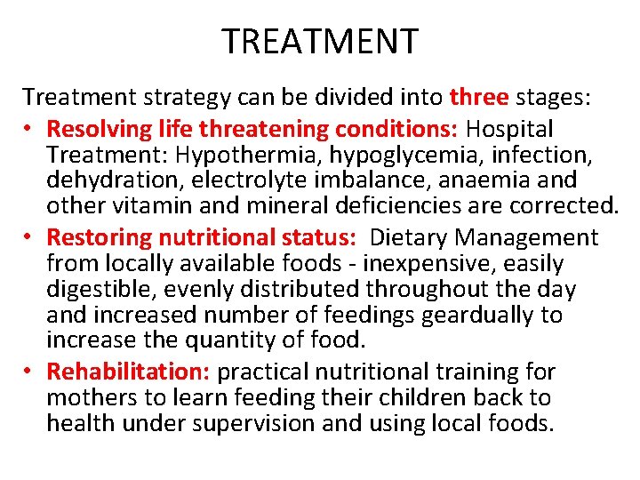 TREATMENT Treatment strategy can be divided into three stages: • Resolving life threatening conditions:
