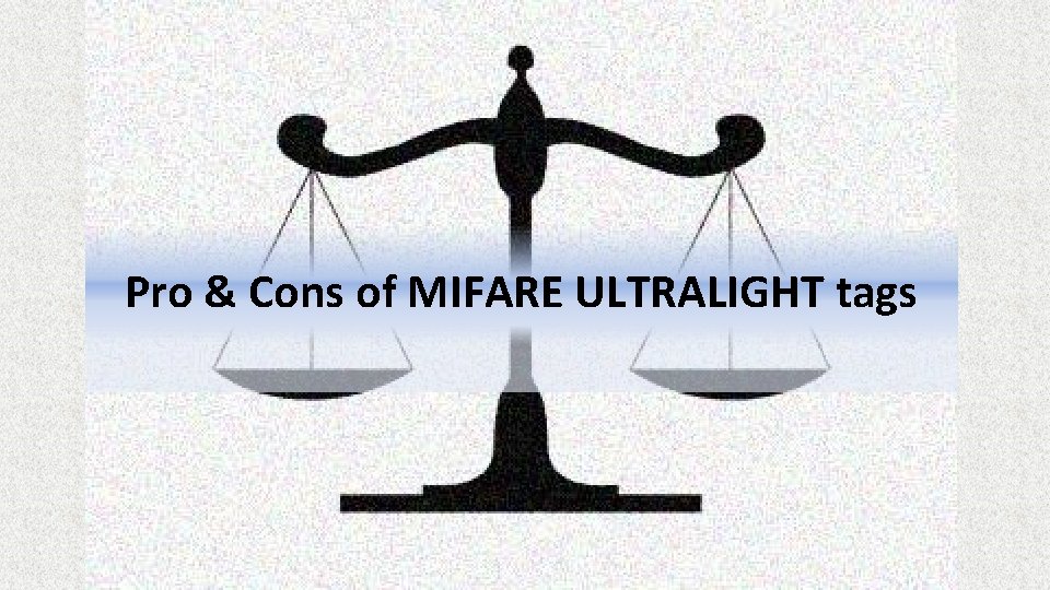 Pro & Cons of MIFARE ULTRALIGHT tags 