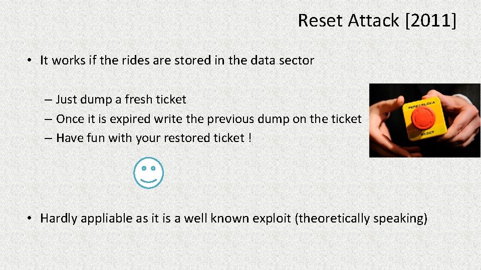 Reset Attack [2011] • It works if the rides are stored in the data