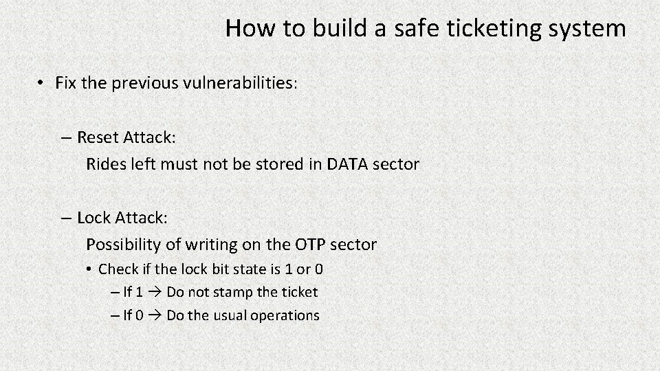 How to build a safe ticketing system • Fix the previous vulnerabilities: – Reset