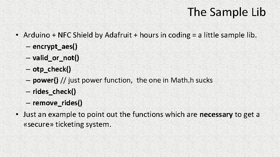 The Sample Lib • Arduino + NFC Shield by Adafruit + hours in coding