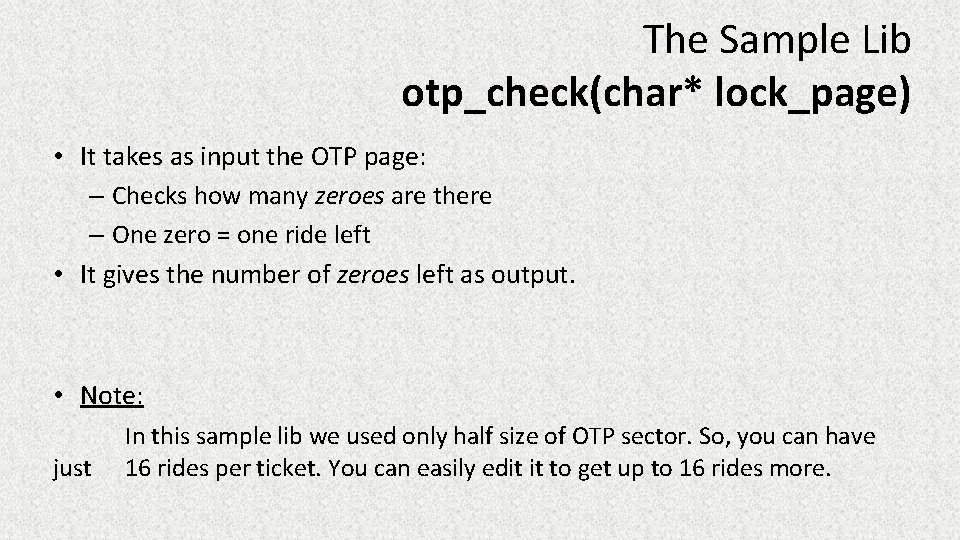 The Sample Lib otp_check(char* lock_page) • It takes as input the OTP page: –