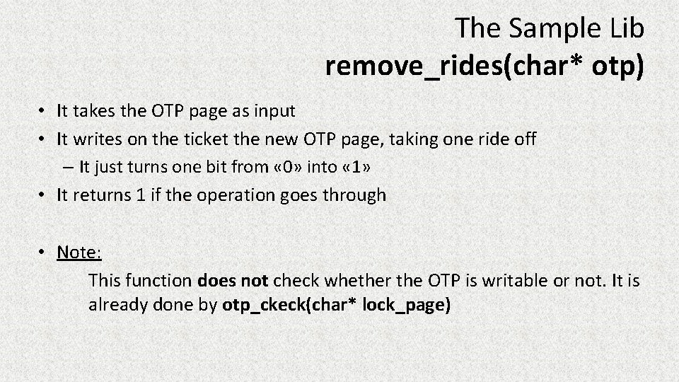 The Sample Lib remove_rides(char* otp) • It takes the OTP page as input •