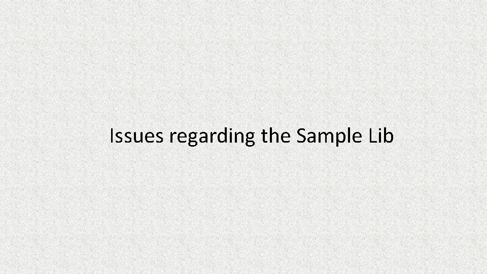 Issues regarding the Sample Lib 