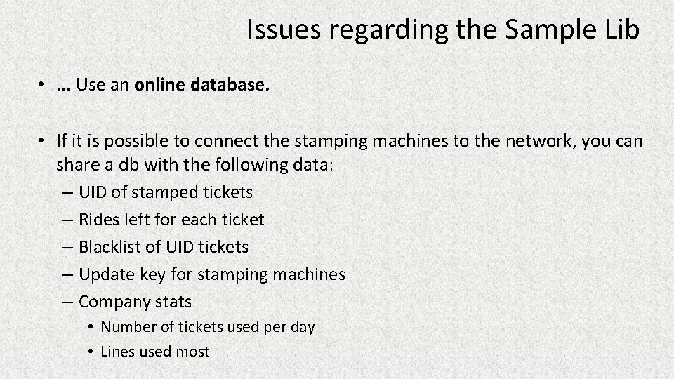 Issues regarding the Sample Lib • . . . Use an online database. •
