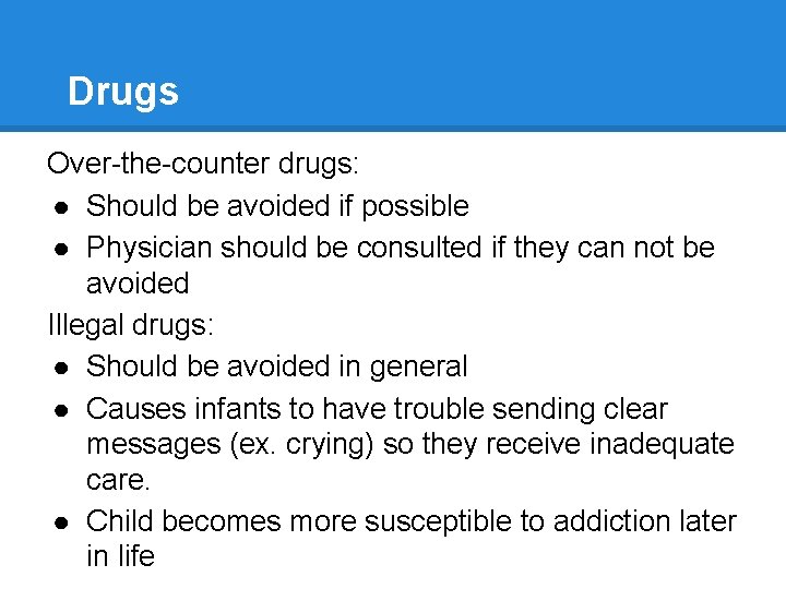 Drugs Over-the-counter drugs: ● Should be avoided if possible ● Physician should be consulted