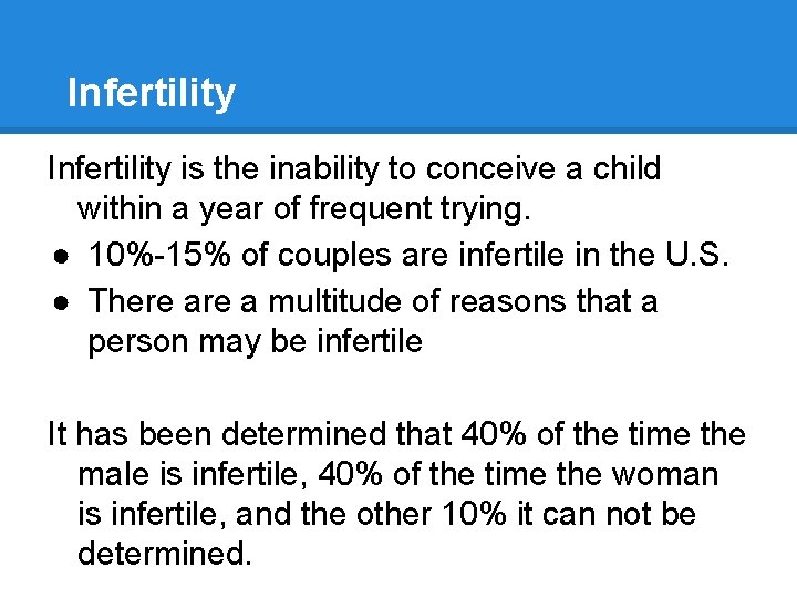 Infertility is the inability to conceive a child within a year of frequent trying.