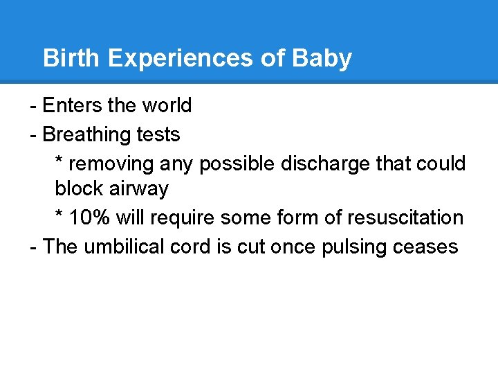 Birth Experiences of Baby - Enters the world - Breathing tests * removing any