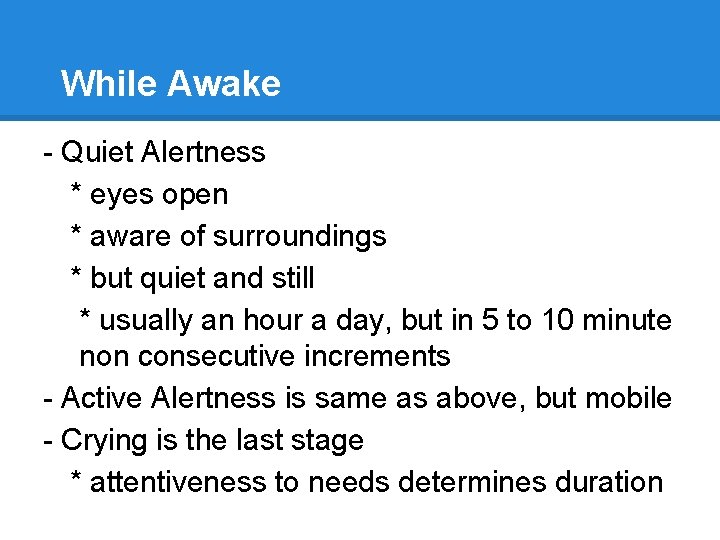 While Awake - Quiet Alertness * eyes open * aware of surroundings * but