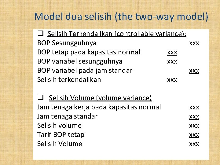 Model dua selisih (the two-way model) q Selisih Terkendalikan (controllable variance); BOP Sesungguhnya xxx