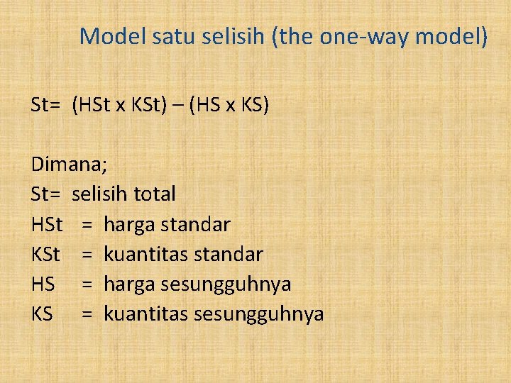 Model satu selisih (the one-way model) St= (HSt x KSt) – (HS x KS)