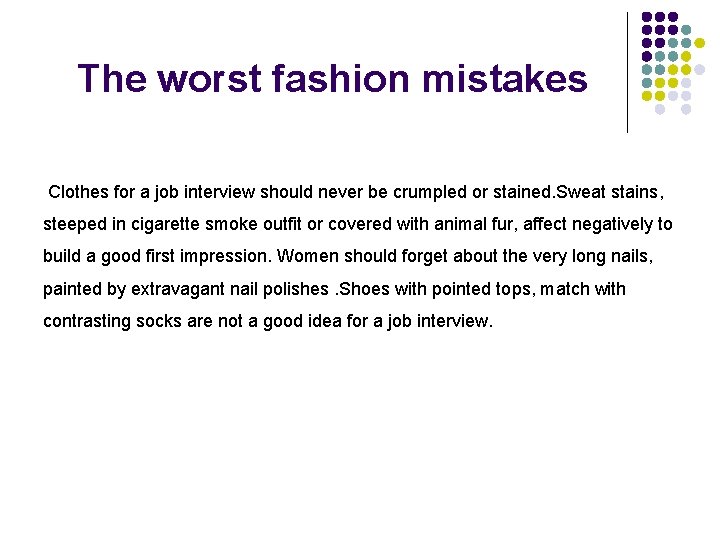 The worst fashion mistakes Clothes for a job interview should never be crumpled or