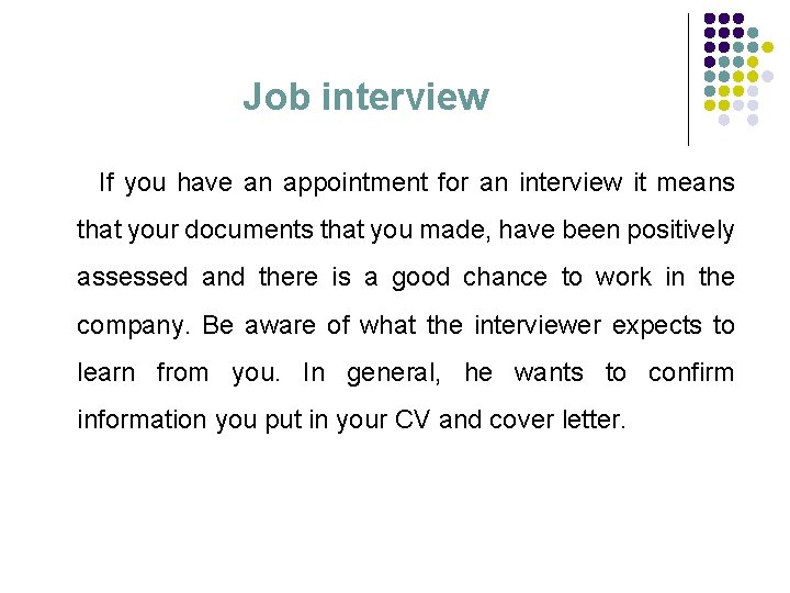 Job interview If you have an appointment for an interview it means that your