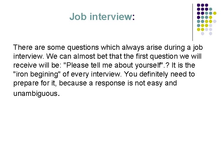 Job interview: There are some questions which always arise during a job interview. We