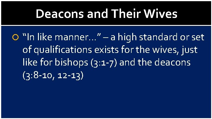 Deacons and Their Wives “In like manner…” – a high standard or set of