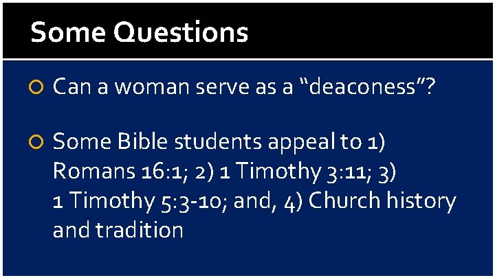 Some Questions Can a woman serve as a “deaconess”? Some Bible students appeal to