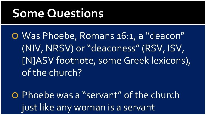 Some Questions Was Phoebe, Romans 16: 1, a “deacon” (NIV, NRSV) or “deaconess” (RSV,