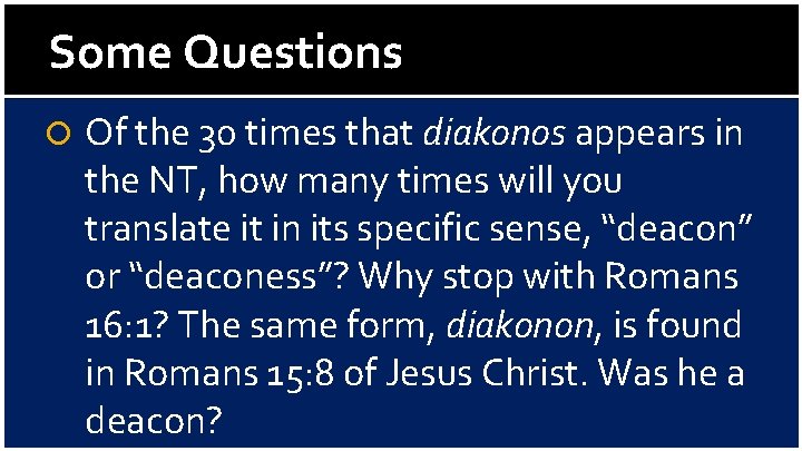 Some Questions Of the 30 times that diakonos appears in the NT, how many