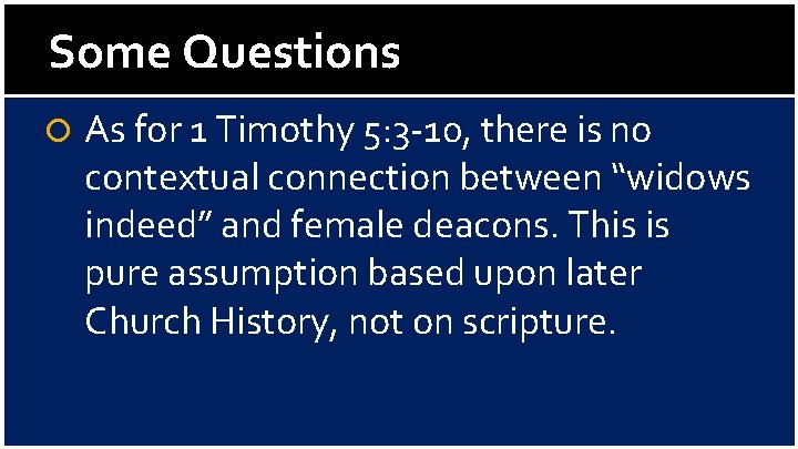 Some Questions As for 1 Timothy 5: 3 -10, there is no contextual connection