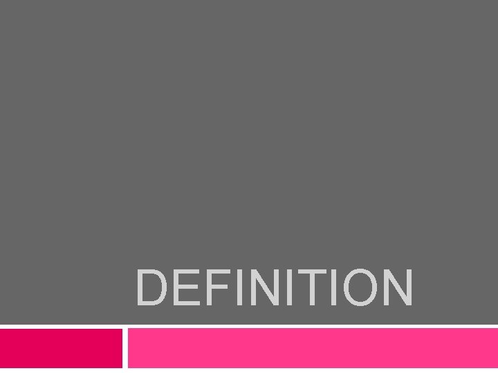 DEFINITION DEFINITION