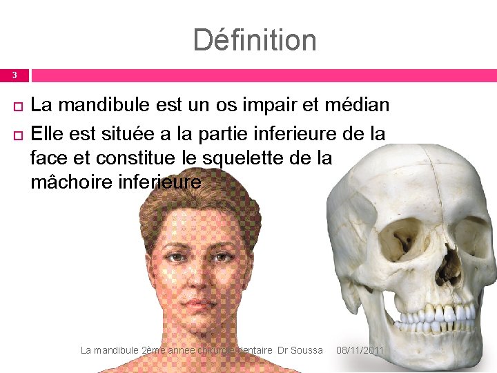 Définition 3 La mandibule est un os impair et médian Elle est située a Définition 3 La mandibule est un os impair et médian Elle est située a