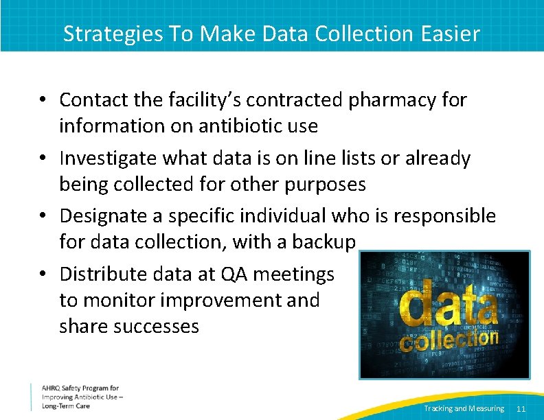 Strategies To Make Data Collection Easier • Contact the facility’s contracted pharmacy for information