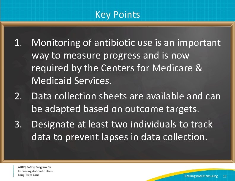 Key Points 1. Monitoring of antibiotic use is an important way to measure progress