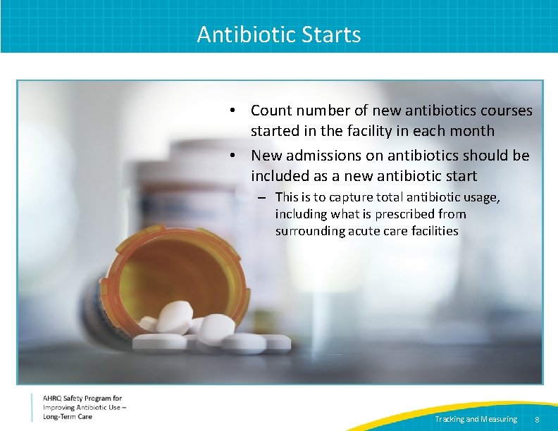 Antibiotic Starts • Count number of new antibiotics courses started in the facility in