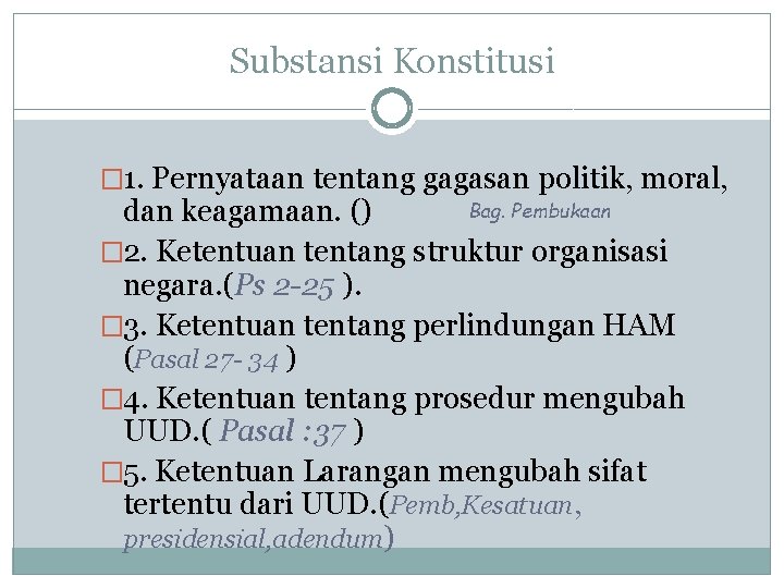 Substansi Konstitusi � 1. Pernyataan tentang gagasan politik, moral, Bag. Pembukaan dan keagamaan. ()