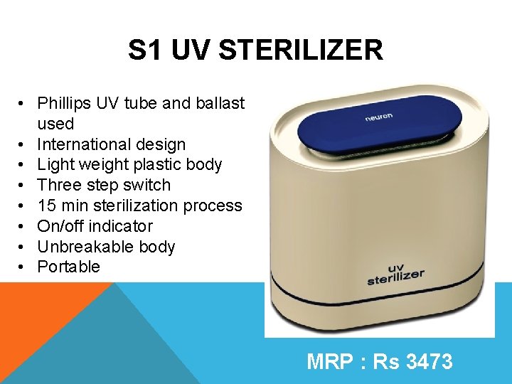 S 1 UV STERILIZER • Phillips UV tube and ballast used • International design