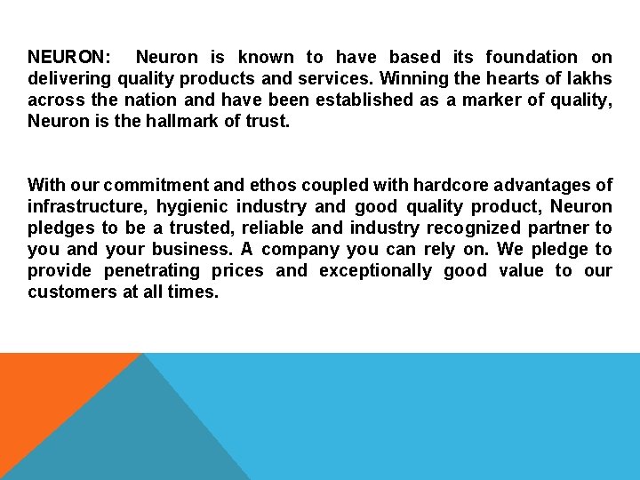 NEURON: Neuron is known to have based its foundation on delivering quality products and