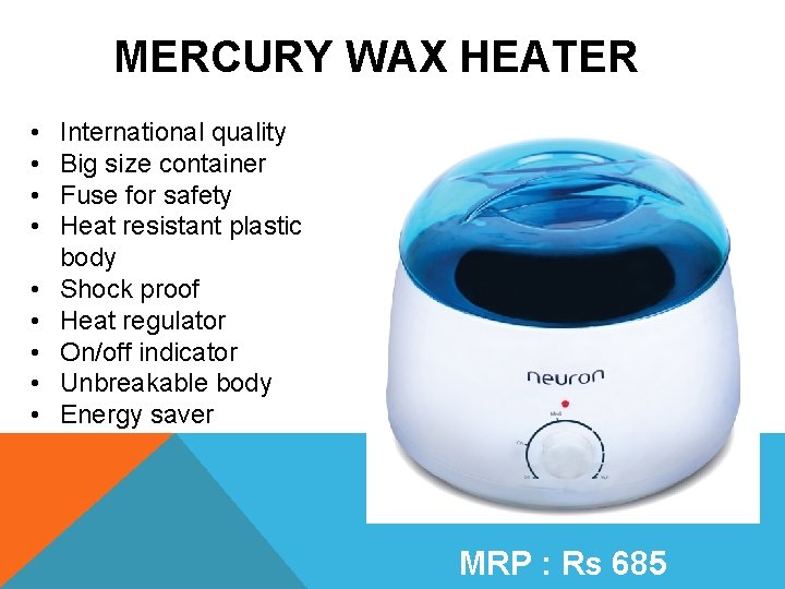 MERCURY WAX HEATER • • • International quality Big size container Fuse for safety