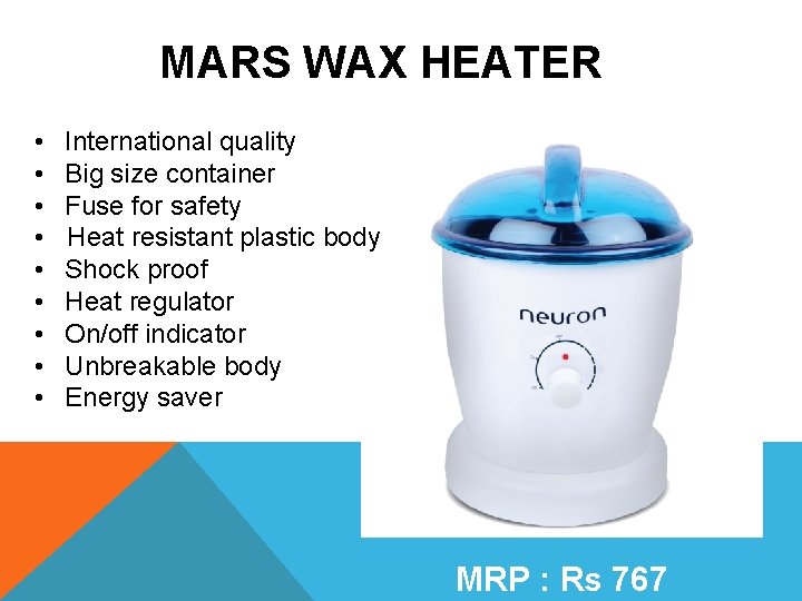 MARS WAX HEATER • • • International quality Big size container Fuse for safety