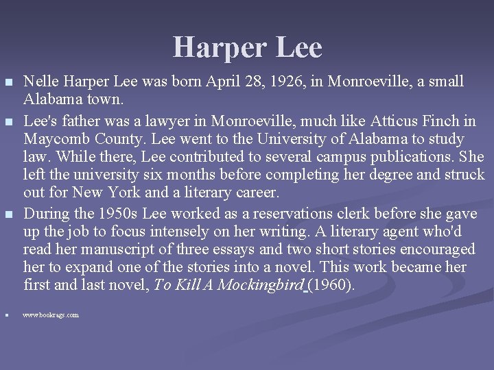 Harper Lee n n Nelle Harper Lee was born April 28, 1926, in Monroeville,