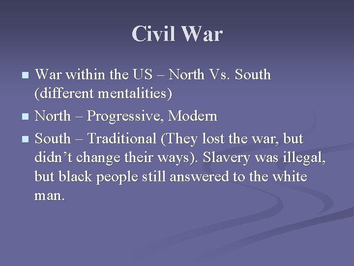 Civil War within the US – North Vs. South (different mentalities) n North –