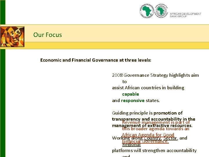 2. How? Guiding principles Our Focus Economic and Financial Governance at three levels: 2008