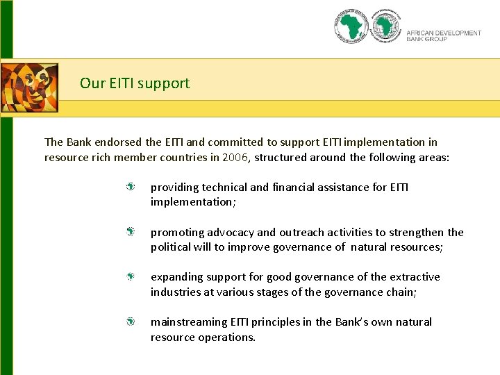2. How? Guiding principles Our EITI support The Bank endorsed the EITI and committed