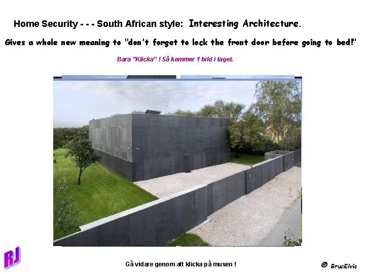Home Security - - - South African style: Interesting Architecture. Gives a whole new