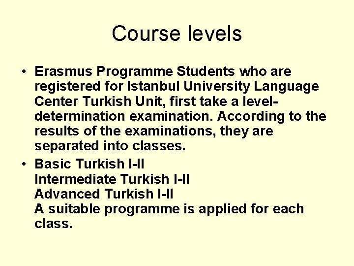 Course levels • Erasmus Programme Students who are registered for Istanbul University Language Center