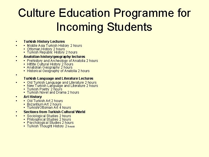 Culture Education Programme for Incoming Students • • • Turkish History Lectures • Middle