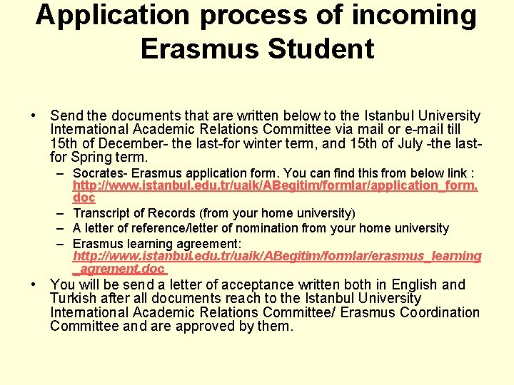 Application process of incoming Erasmus Student • Send the documents that are written below