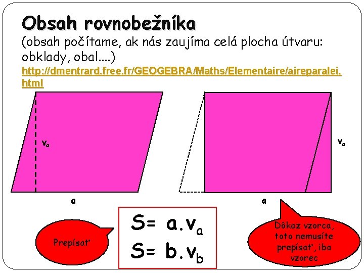 Obsah rovnobežníka (obsah počítame, ak nás zaujíma celá plocha útvaru: obklady, obal. . )